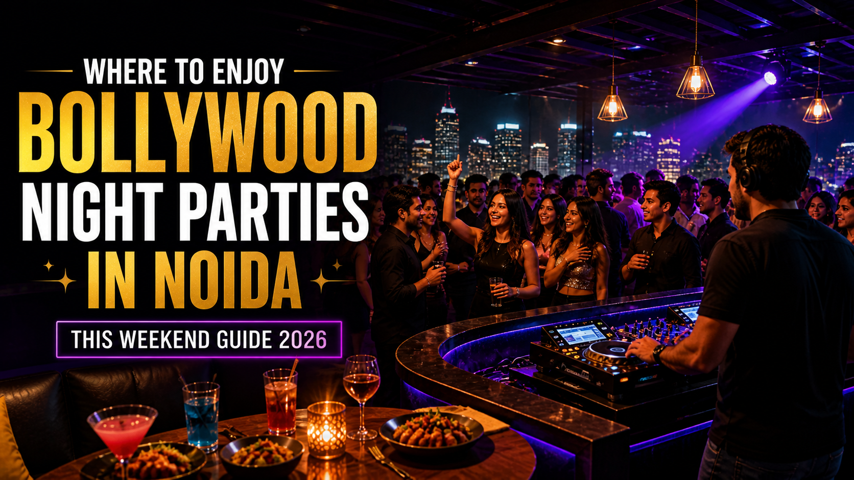 Where to Enjoy Bollywood Night Parties in Noida This Weekend